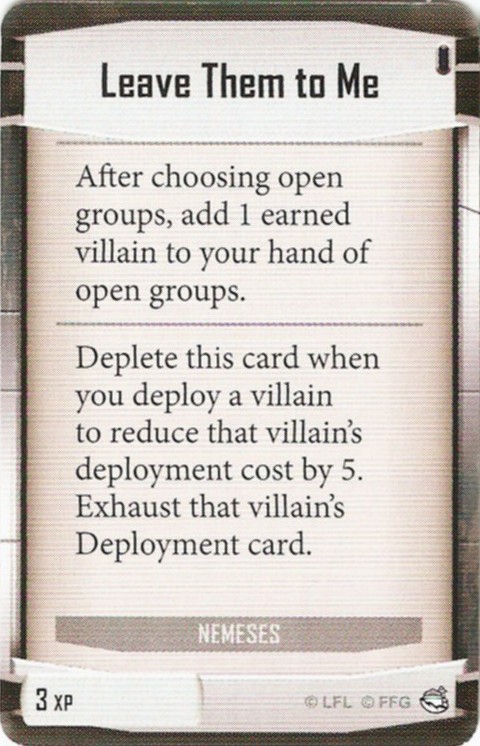 Nemeses card: /images/imperialClassDecks/Nemeses/Leave Them to Me.jpg
